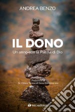 Il dono. Un anno con la Parola di Dio libro