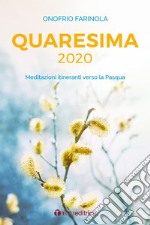 Quaresima 2020. Meditazioni itineranti verso la Pasqua libro