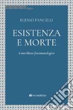 Esistenza e morte. Contributo fenomenologico