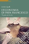 L'economia di papa Francesco. Un patto per la vita libro