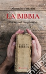 La Bibbia. Una lettera di Dio agli uomini libro