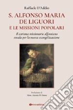 S. Alfonso Maria de Liguori e le missioni popolari. Il carisma missionario alfonsiano strada per la nuova evangelizzazione