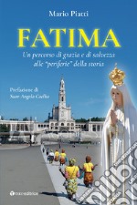 Fatima. Un percorso di grazia e di salvezza alle «periferie» della storia libro