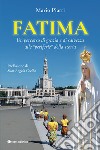 Fatima. Un percorso di grazia e di salvezza alle «periferie» della storia libro