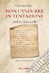 «Non c'indurre in tentazione». Cambiare sì, ma perché? libro di Boer Giovanni