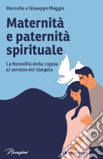 Maternità e paternità spirituale. La fecondità della coppia al servizio del Vangelo libro