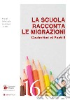 La scuola racconta le migrazioni. Costruttori di ponti. Vol. 5 libro