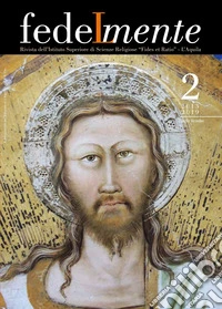 Fedelmente. Rivista dell'Istituto Superiore di Scienze Religiose «Fides et Ratio» L'Aquila (2019). Vol. 2: Luglio-dicembre libro