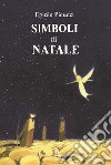 I simboli del Natale libro di Picucci Egidio