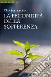 La fecondità della sofferenza libro di Sammartano Nino