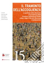 Il tramonto dell'accoglienza. La gestione delle dinamiche di accoglienza della Provincia Autonoma di Trento prima e dopo il Decreto Sicurezza e immigrazione libro