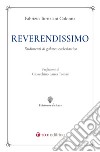 Reverendissimo. Rudimenti di galateo ecclesiastico libro