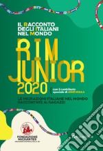 Il racconto degli italiani nel mondo. RIM Junior 2020. Le migrazioni italiane nel mondo raccontate ai ragazzi