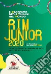 Il racconto degli italiani nel mondo. RIM Junior 2020. Le migrazioni italiane nel mondo raccontate ai ragazzi libro