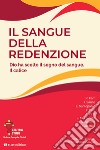 Rivista dei Missionari del Preziosissimo Sangue. Il sangue della Redenzione. Dio ha scelto il segno del sangue. Il calice (2020) libro di Centro Studi Sanguis Christi (cur.)