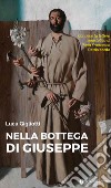 Nella bottega di Giuseppe libro di Gigliotti Luca