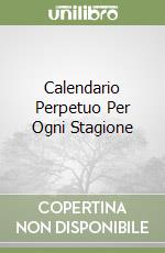 Calendario Perpetuo Per Ogni Stagione