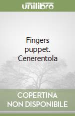 Fingers puppet. Cenerentola libro