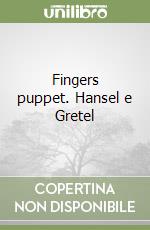 Fingers puppet. Hansel e Gretel