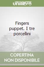 Fingers puppet. I tre porcellini libro