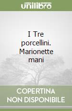 I Tre porcellini. Marionette mani