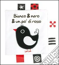 Bianco & nero & un po' di rosso. Ediz. illustrata libro
