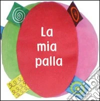 La mia palla. Ediz. illustrata