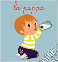 La pappa. Ediz. illustrata