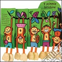 5 scimmie birichine. Imparare giocando. Ediz. illustrata libro