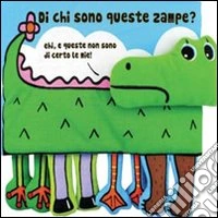 Di chi sono queste zampe? Ediz. illustrata libro