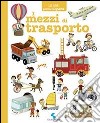 I mezzi di trasporto. Ediz. illustrata libro