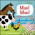 Muu! Muu! Come fanno gli animali? libro