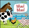 Muu! Muu! Come fanno gli animali? libro