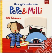 Una giornata con Pepe & Milli. Ediz. illustrata libro