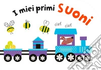 I miei primi suoni. Ediz. a colori libro