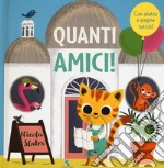 Quanti amici! Ediz. a colori libro