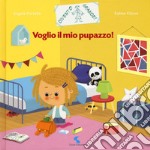 Voglio il mio pupazzo! Ediz. a colori libro