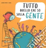 Tutto quello che so sulla gente. Ediz. a colori libro