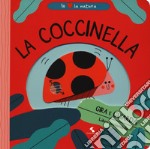 La coccinella. Io amo la natura. Ediz. a colori libro