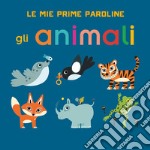 Gli animali. Le mie prime paroline. Ediz. a colori