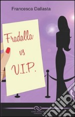 Fradalla vs vip libro