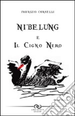 Nibelung e il cigno nero libro