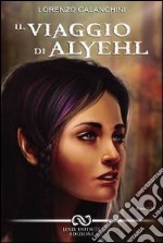 Il viaggio di Alyehl