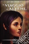 Il viaggio di Alyehl libro