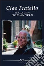 Ciao fratello. Ti racconto don Angelo libro