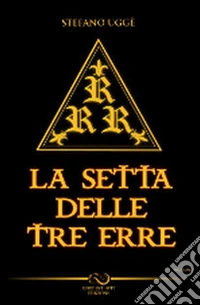 La setta delle tre erre libro