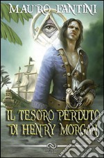 Il tesoro perduto di Henry Morgan libro