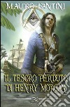 Il tesoro perduto di Henry Morgan libro