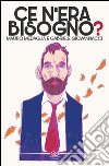 Ce n'era bisogno? libro