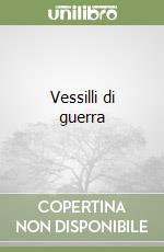 Vessilli di guerra